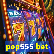 pop555 bet